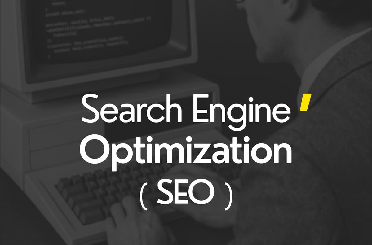 SEARCH ENGINE OPTIMIZATION