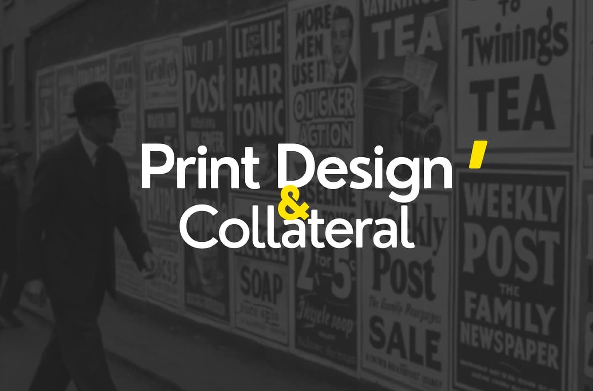 PRINT DESIGN & COLLATERAL