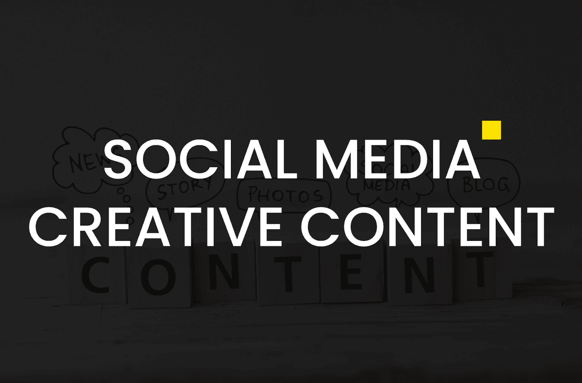 SOCIAL MEDIA CREATIVE CONTENT