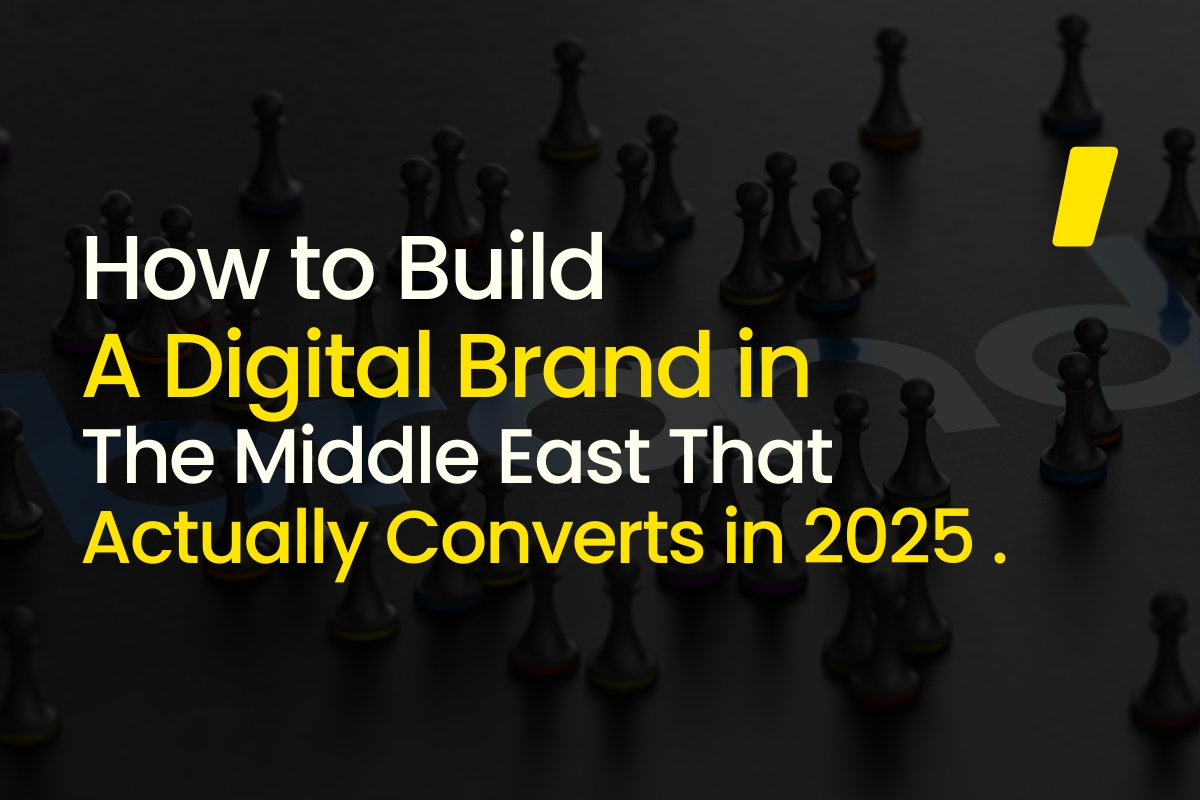 How to Build a Digital Brand in the Middle East That Actually Converts in 2025