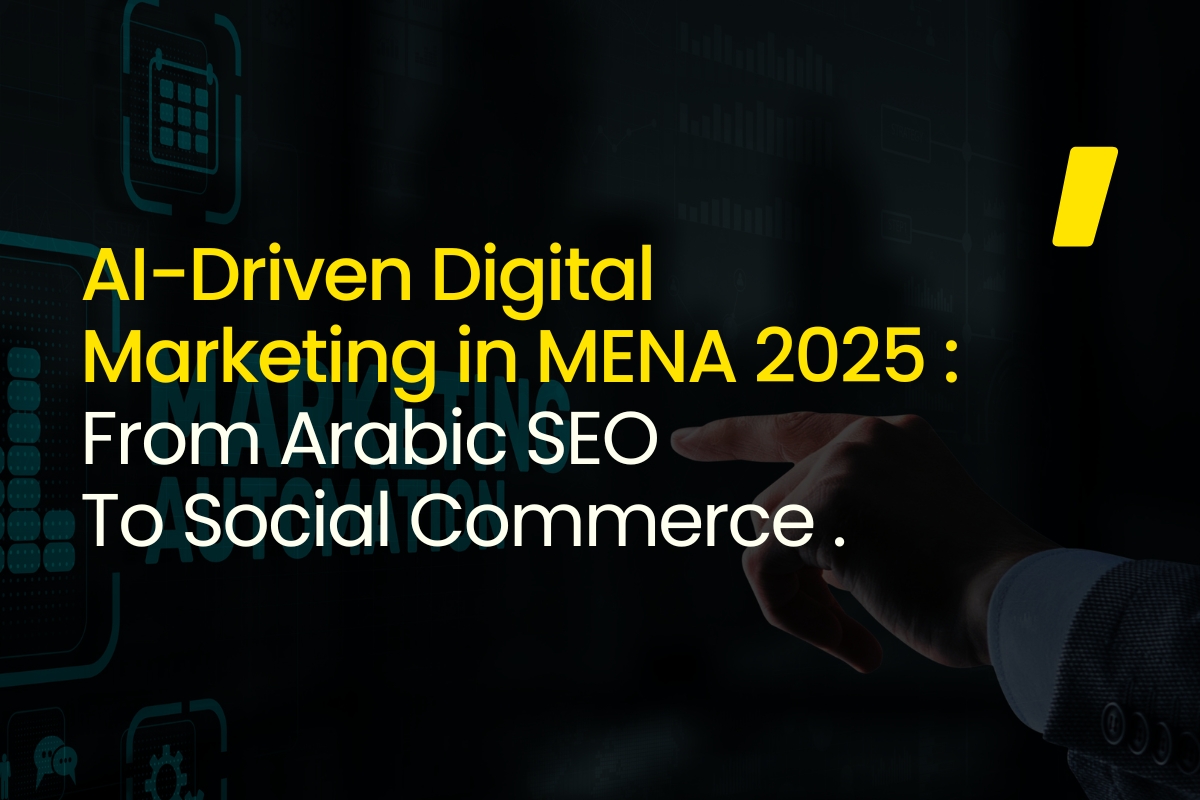 AI-Driven Digital Marketing in MENA 2025: From Arabic SEO to Social Commerce